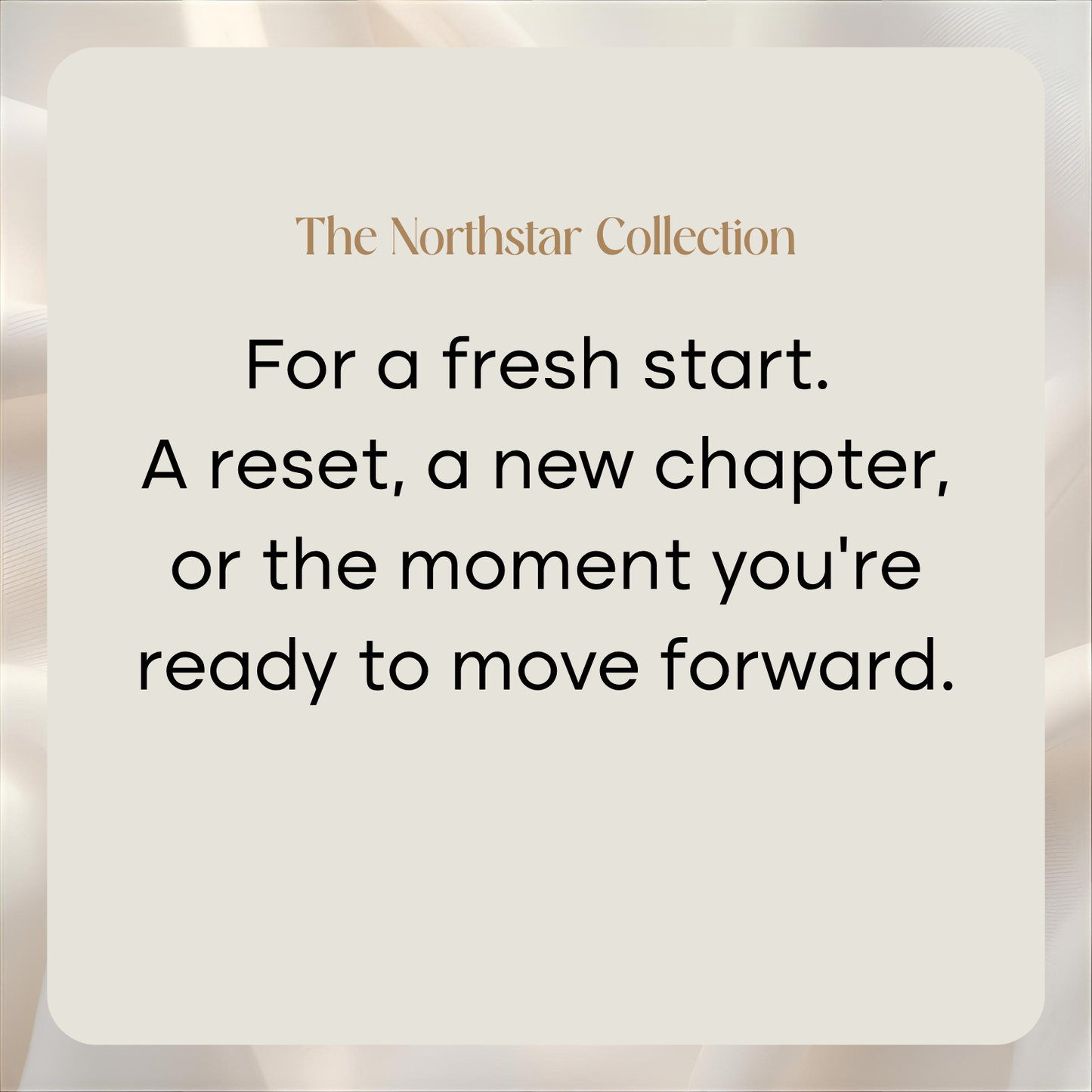 The Northstar Collection | A beautiful reset